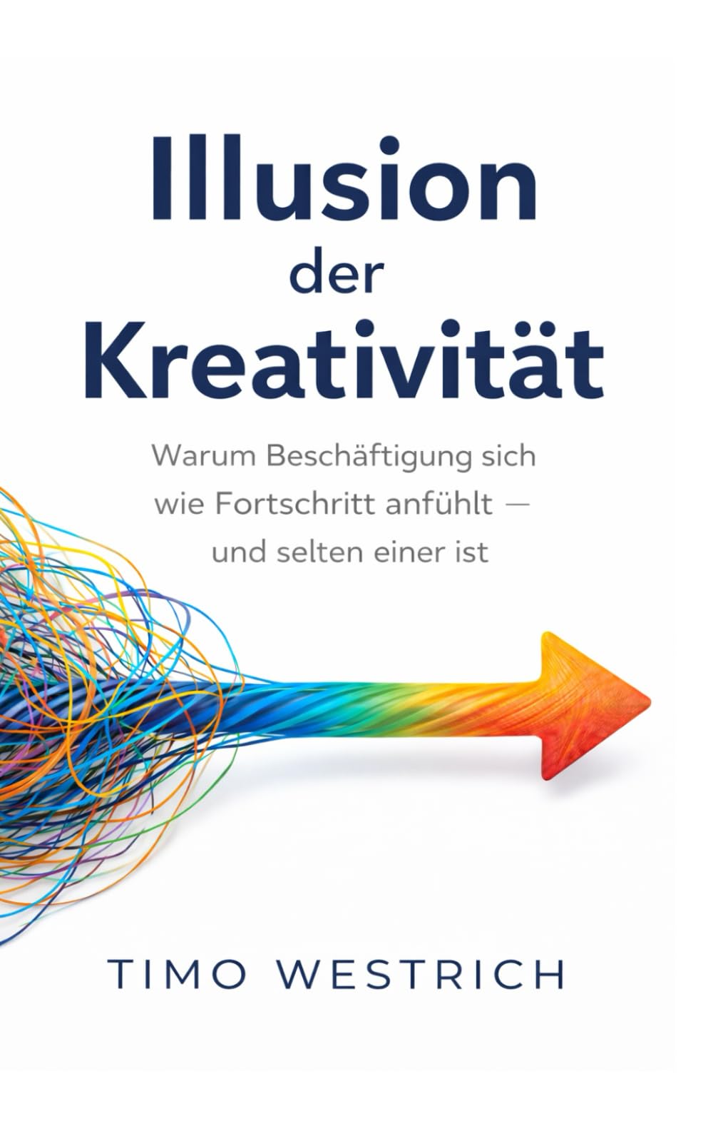 Illusion der Kreativität: Warum Beschäftigung sich wie Fortschritt anfühlt – und selten einer ist
