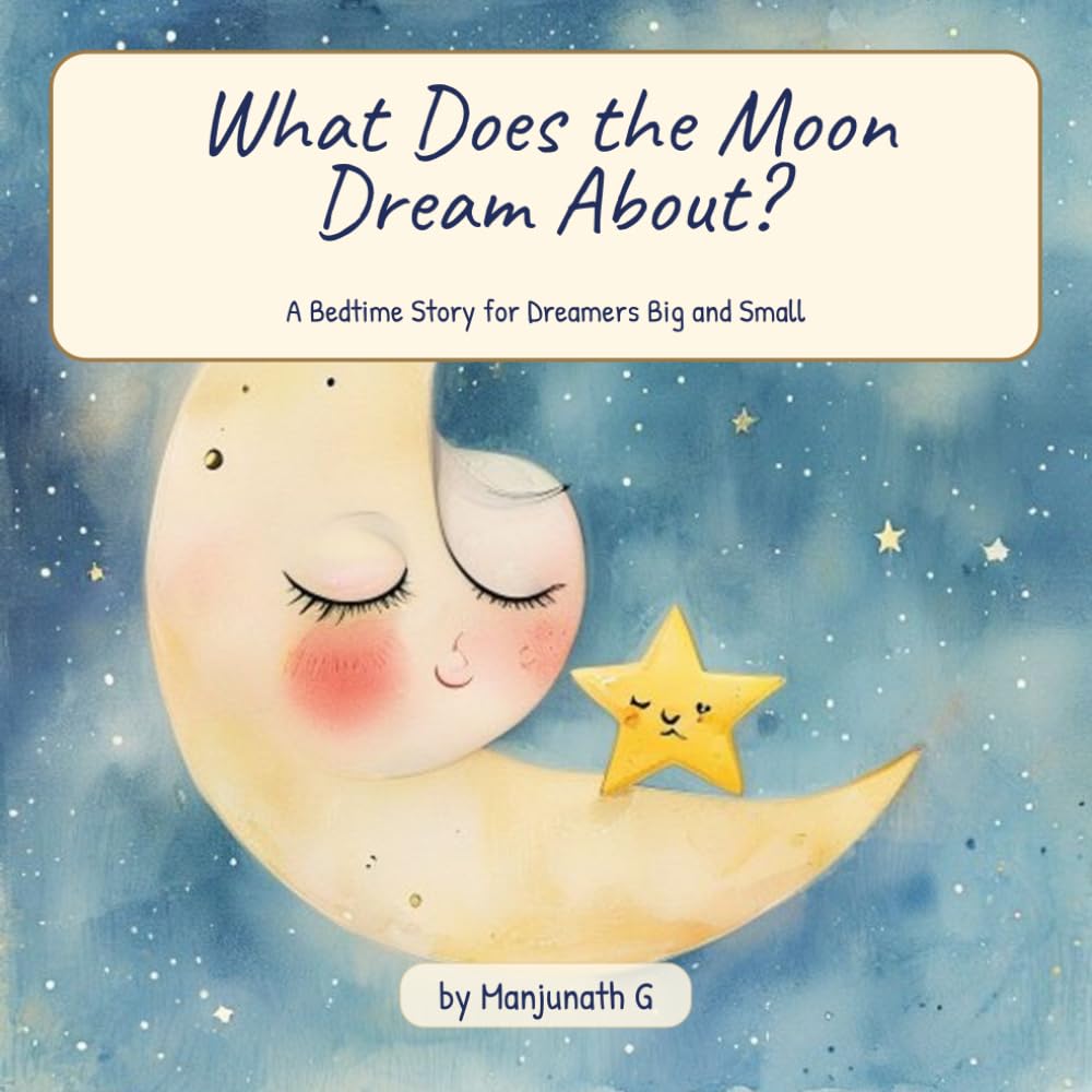 What Does the Moon Dream About?: A Bedtime Story for Dreamers Big and Small (The Dreaming World)