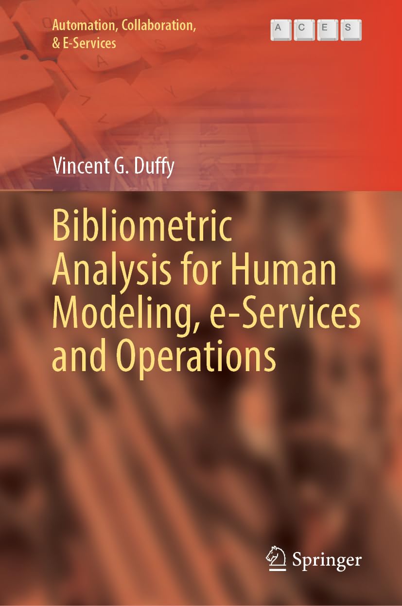 Bibliometric Analysis for Human Modeling, E-Services and Operations: 17 (Automation, Collaboration, & E-Services, 17)