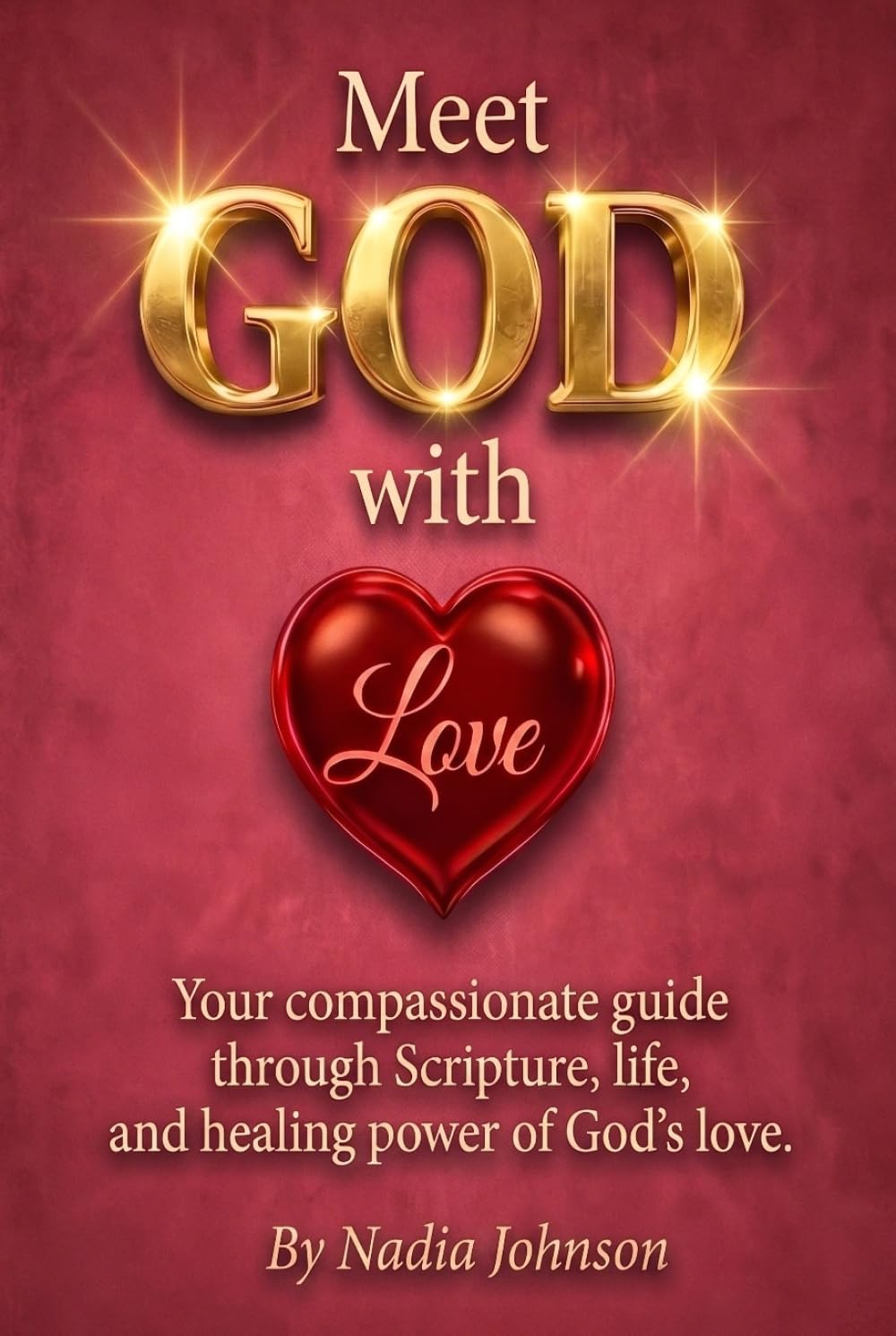 Meet GOD with Love: Meet God With Love — Love Is the Master Key to Everything