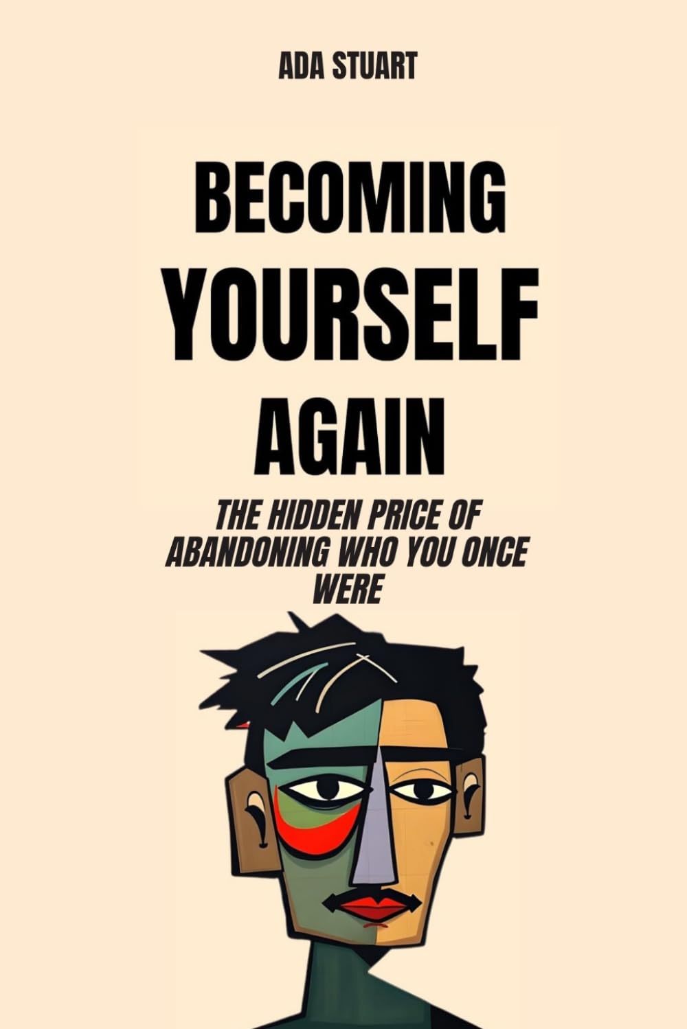 Personal Development: Becoming Yourself again: The hidden price of abandoning who you once were: personal development, emotional psychology, emotional resilience,emotional exhaustion