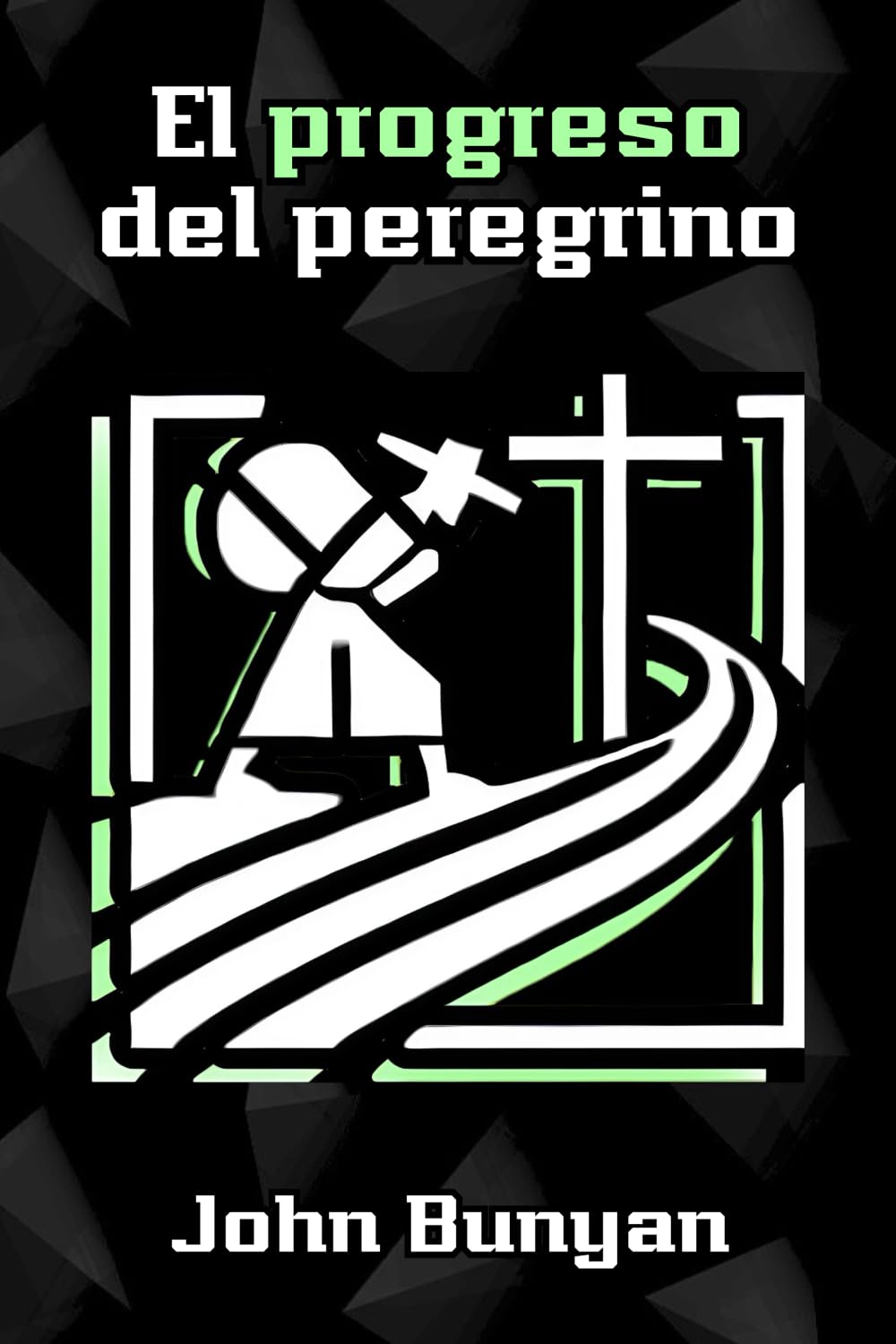 EL PROGRESO DEL PEREGRINO: Edición completa, ilustrada y con guía de estudio (El progreso del peregrino, novela y teatro)