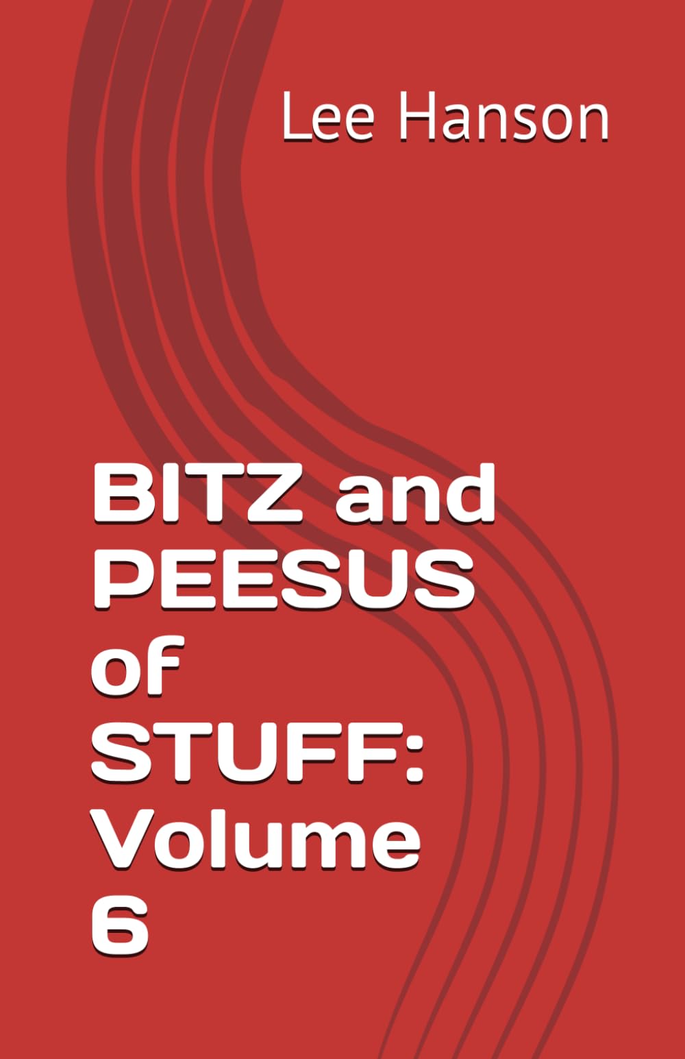 BITZ and PEESUS of STUFF: Volume 6