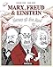 Marx Freud & Einstein: Heroes of the Mind