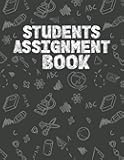 Students Assignment Book: Undated Study and Homework Planner to Track, Organize and Guide You to Get Ahead of your Assignment. Makes a Great Gift ... and Middle Or High School Boys and Girls.