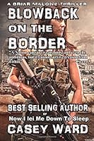 Blowback on the Border: A Briar Malone Thriller 1519745168 Book Cover