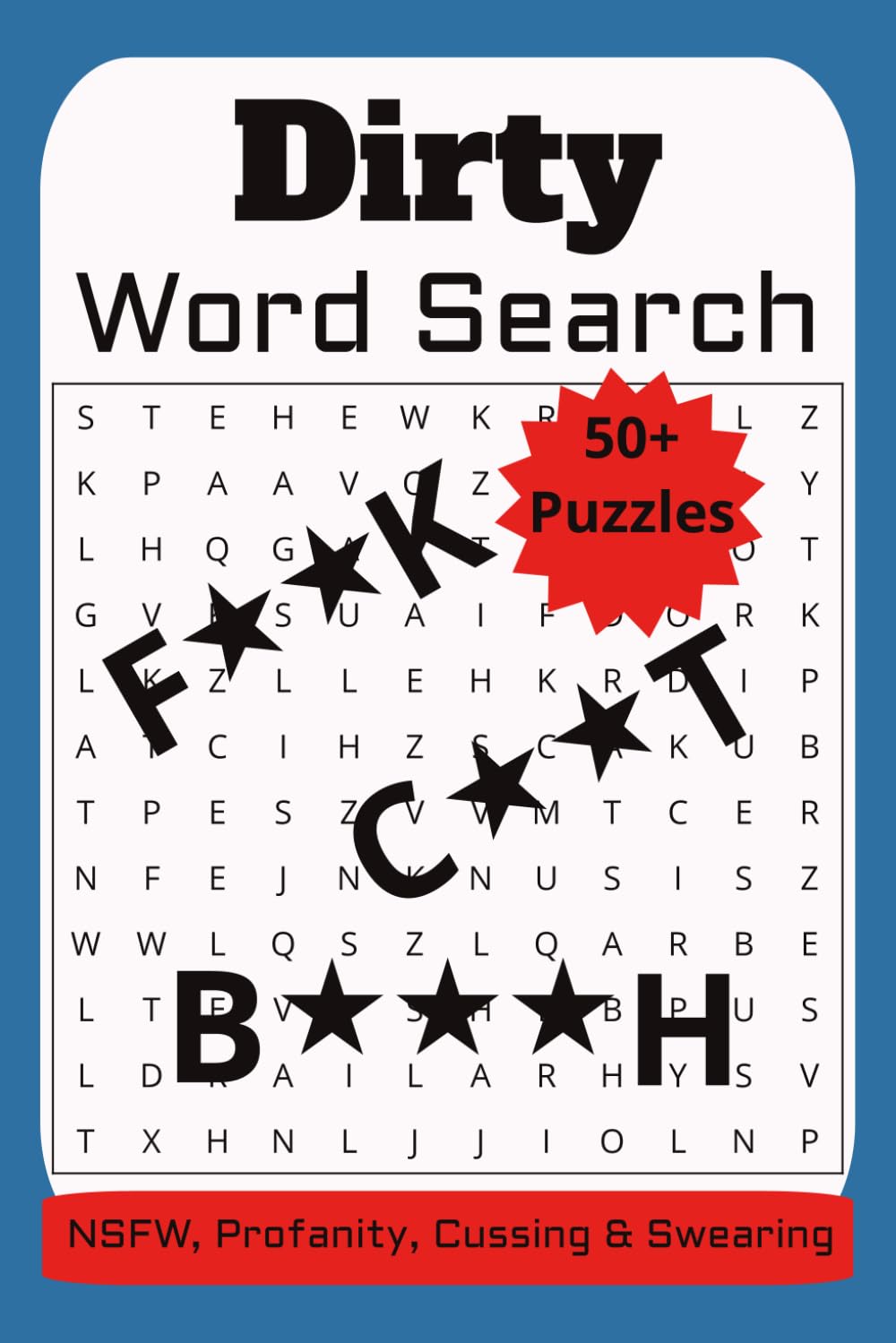 Dirty Word Search: NSFW, Profanity, Cussing, & Swearing | 50+ Puzzles, Solutions Included | 6x9 Inches, 110 Pages