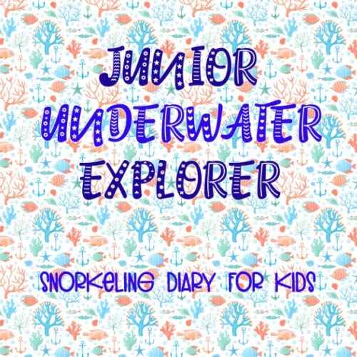 Junior Underwater Explorer: Snorkeling Diary for Kids