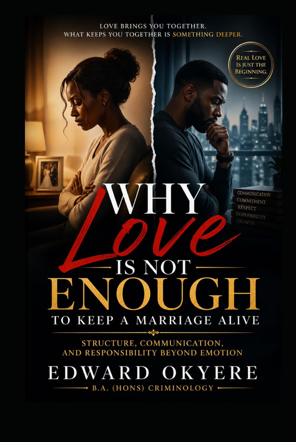 Why Love Is Not Enough to Keep a Marriage Alive: The Truth About Commitment, Communication, and What Actually Sustains Long-Term Relationships