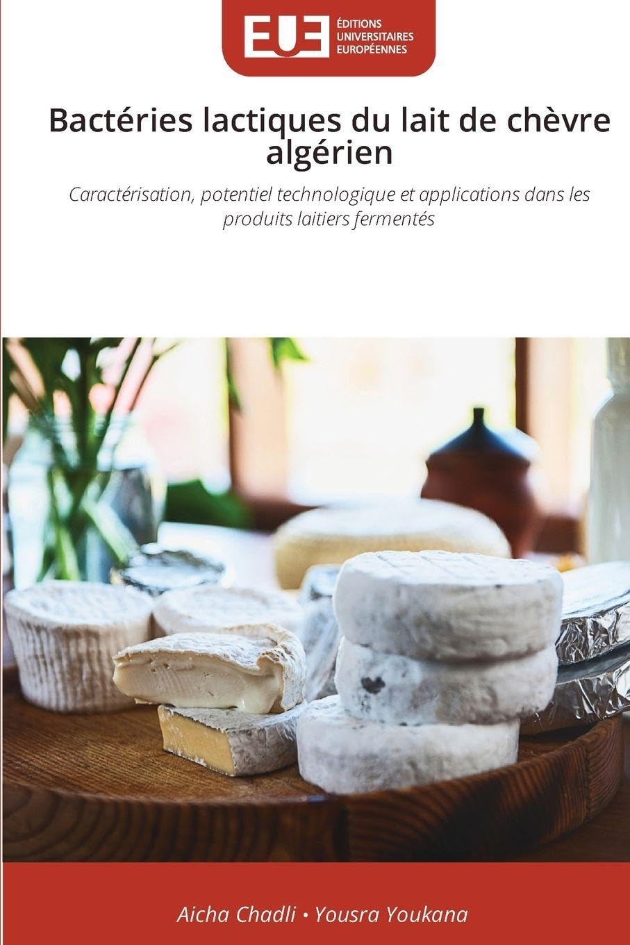 Bactéries lactiques du lait de chèvre algérien: Caractérisation, potentiel technologique et applications dans les produits laitiers fermentés