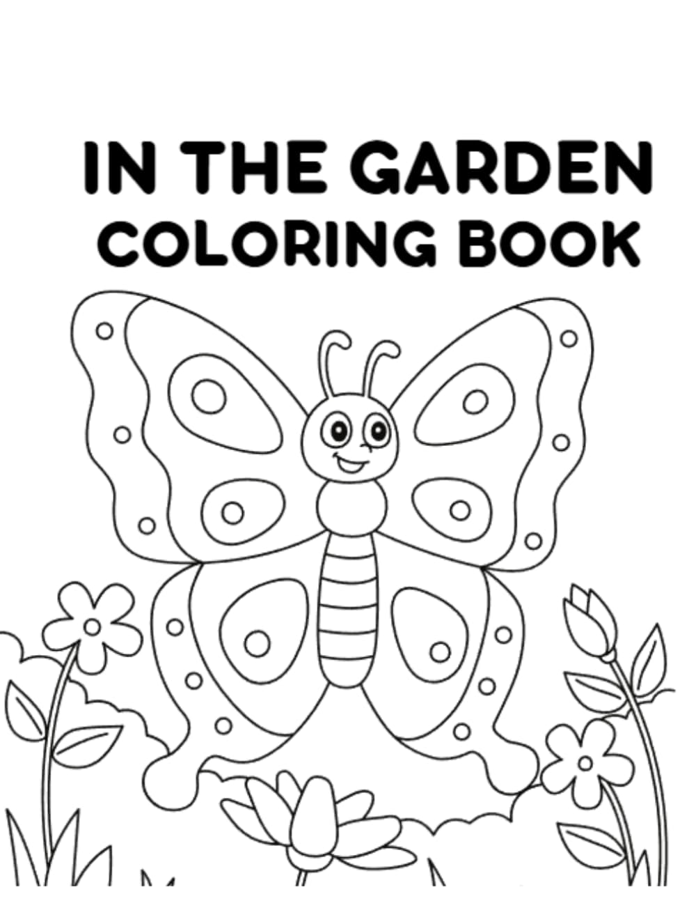 In The Garden Coloring Book: Beautiful Flowers, Cute Animals and Relaxing Nature Scenes to Color