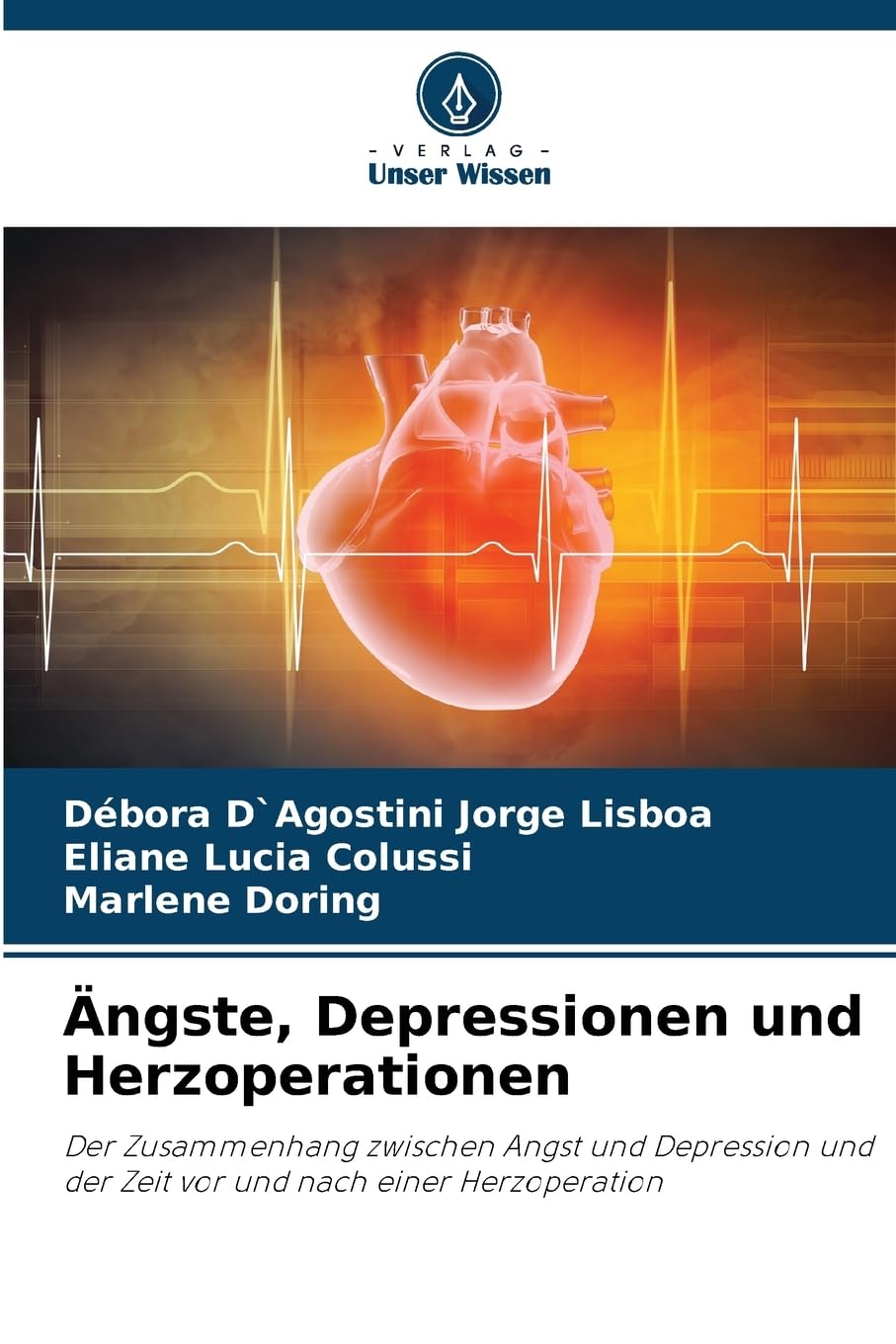 Ängste, Depressionen und Herzoperationen: Der Zusammenhang zwischen Angst und Depression und der Zeit vor und nach einer Herzoperation