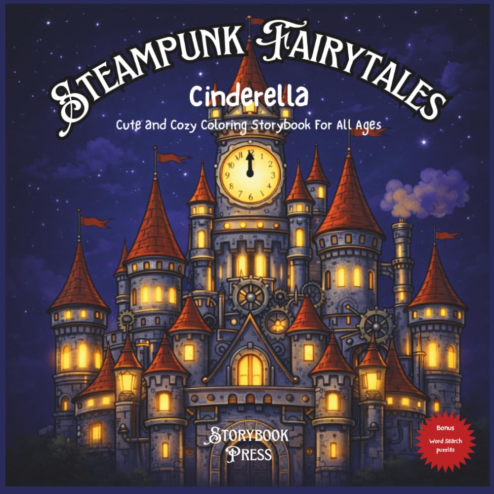Steampunk Fairy Tales Cinderella: Cute and Cozy Coloring Storybook for All Ages