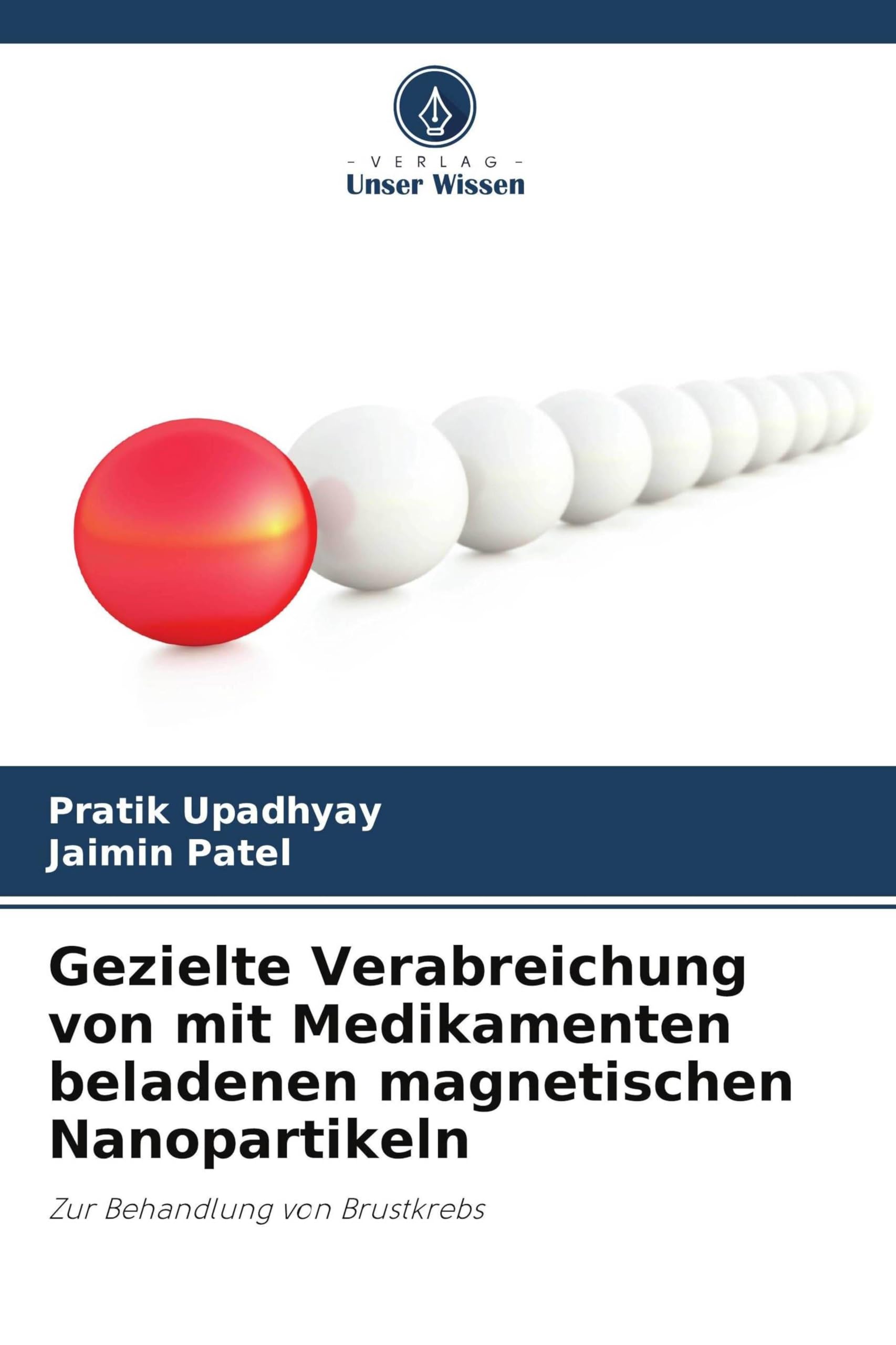 Gezielte Verabreichung von mit Medikamenten beladenen magnetischen Nanopartikeln: Zur Behandlung von Brustkrebs