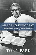 An Idaho Democrat: A Political Memoir of a Political Life
