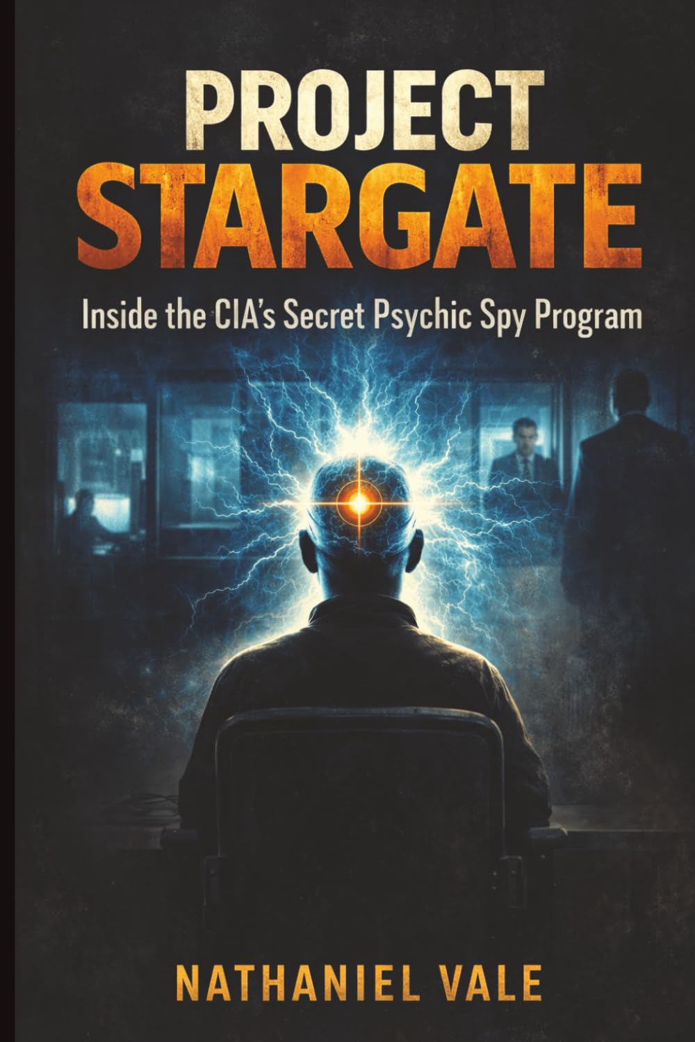 Project Stargate: Inside the CIA's Secret Psychic Spy Program