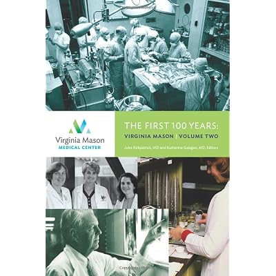 Virginia Mason Medical Center: The First 100 Years