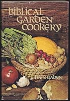 Biblical garden cookery 0915684055 Book Cover