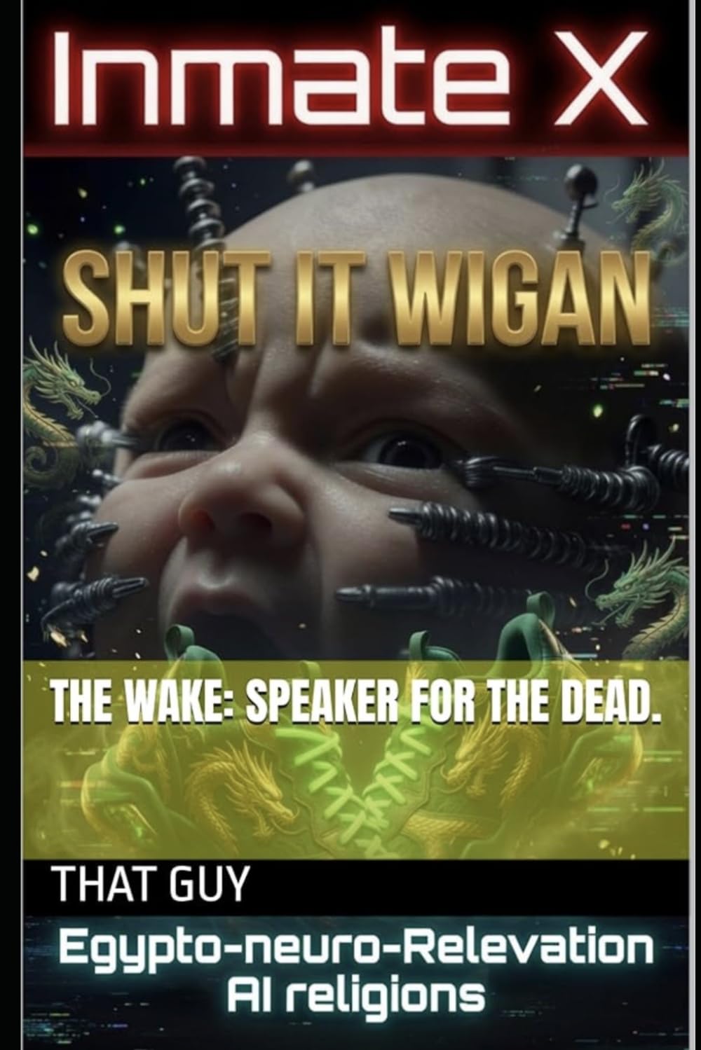 The Wake of the speaker for the dead: Egypo-neuro-revelation Arificial Intelligence “religions.”