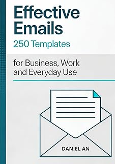 Effective Emails: 250 Templates for Business, Work, and Everyday Use