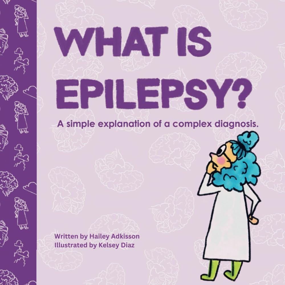 What is epilepsy?: A simple explanation of a complex diagnosis (Simply Complex Stories)