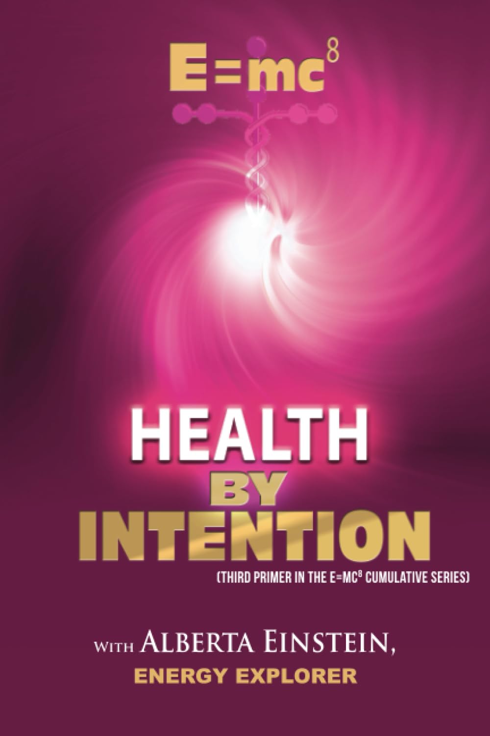 E=cm8: Health by Intention