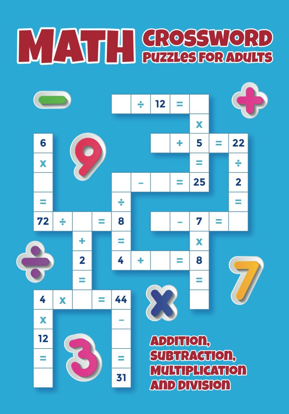 Math Crossword Puzzles for Adults with Addition, Subtraction, Multiplication and Division: Math Puzzles for Adults