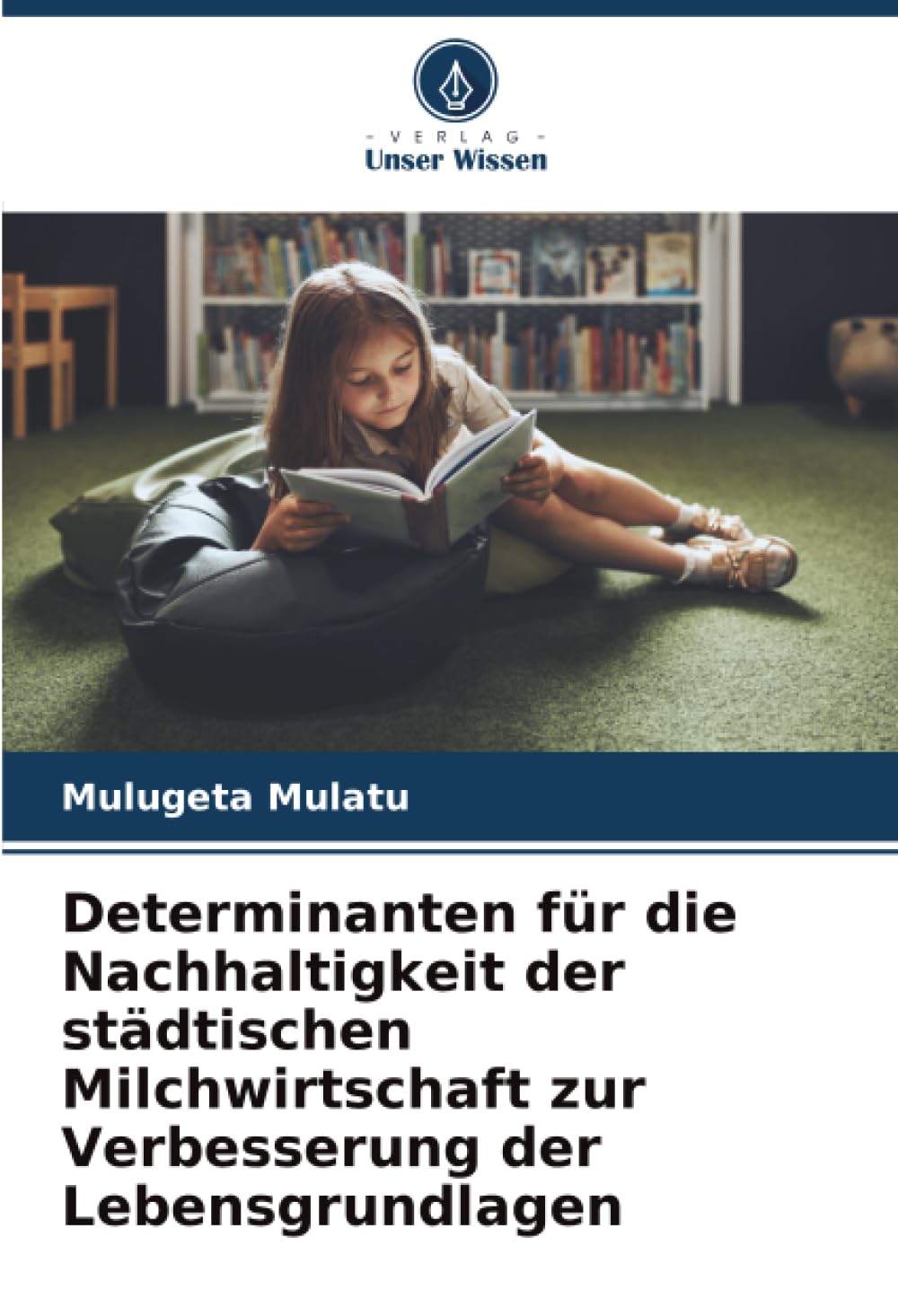 Determinanten für die Nachhaltigkeit der städtischen Milchwirtschaft zur Verbesserung der Lebensgrundlagen