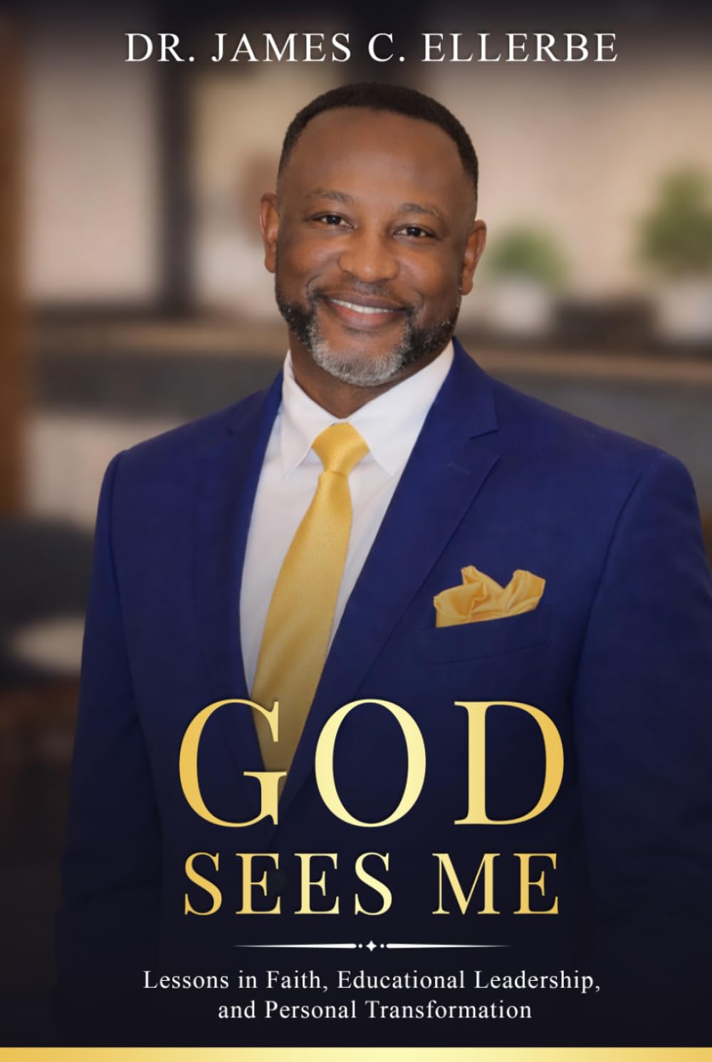God Sees Me: Lessons in Faith, Educational Leadership, and Personal Transformation