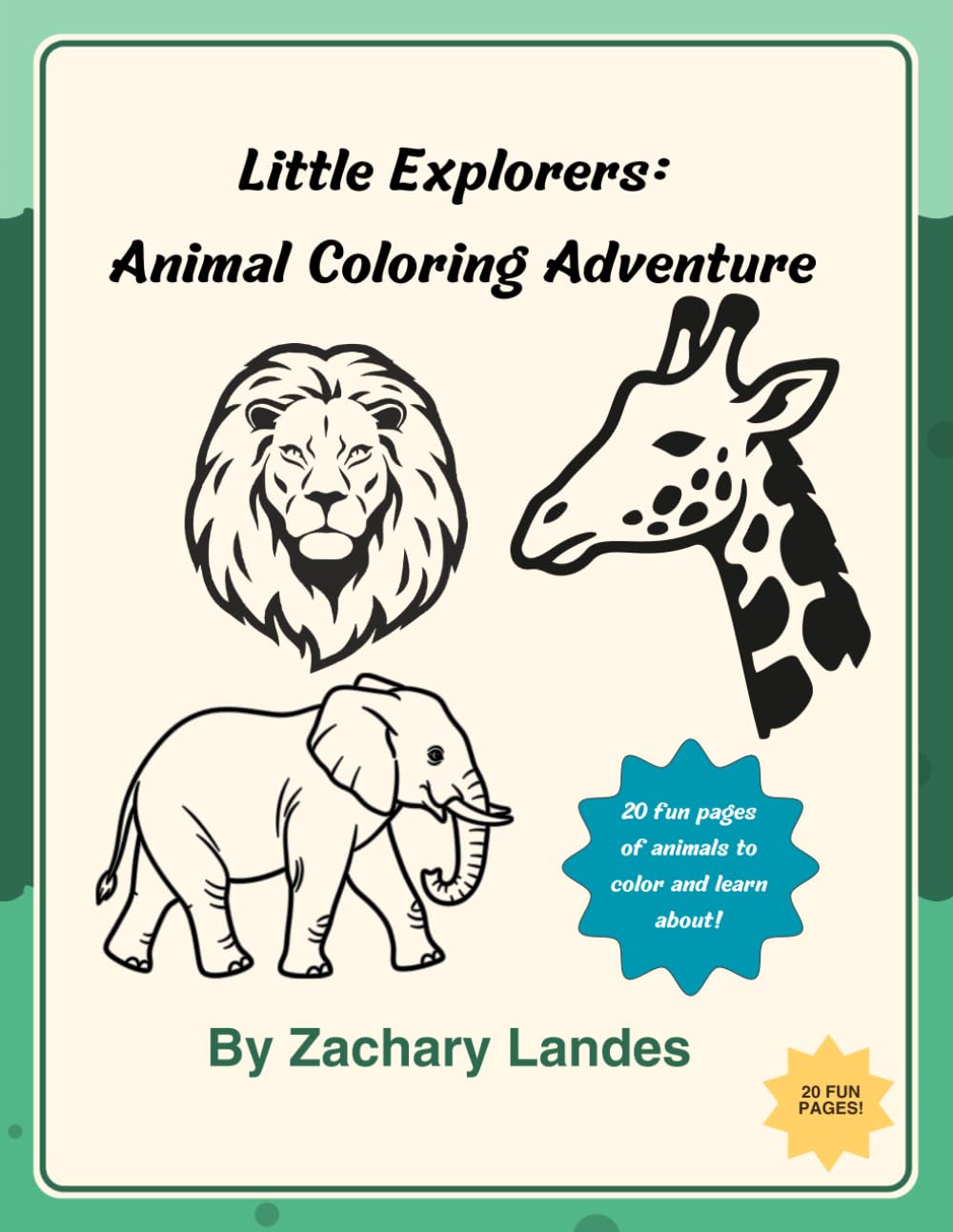 Little Explorers: Animal Coloring Adventure: Big Zoo Animals – A Fun Learn & Color Book for Kids Ages 3–6
