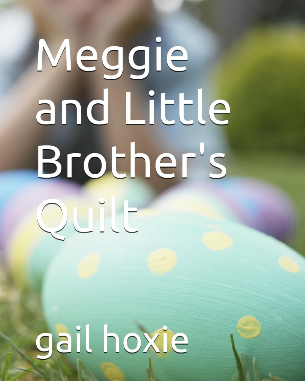 Meggie and Little Brother's Quilt