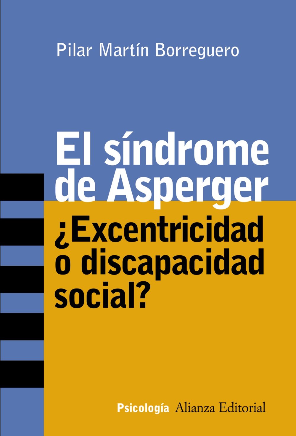 El síndrome de Asperger: ¿Excentricidad o discapacidad social? (Alianza Ensayo)