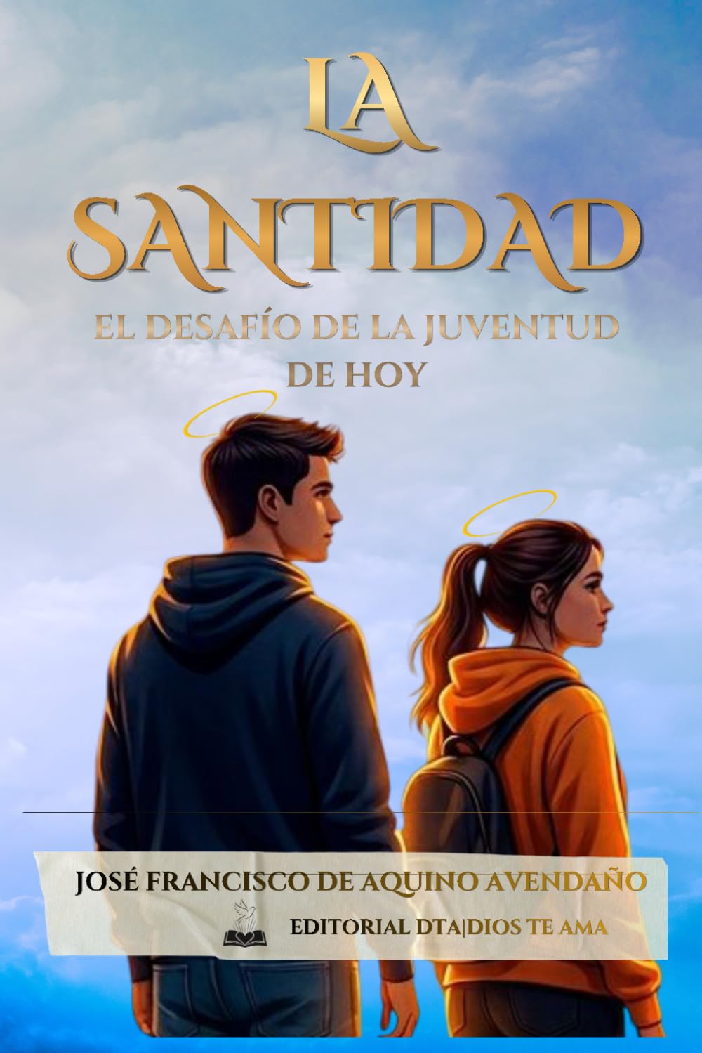 LA SANTIDAD: EL DESAFÍO DE LA JUVENTUD DE HOY