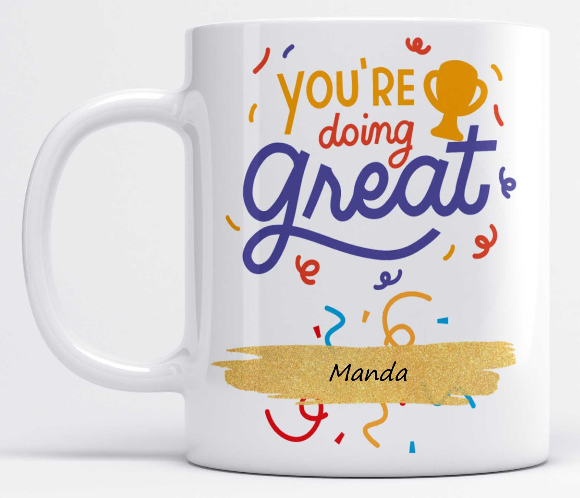 LOROFY Name Manda You're Doing Great Printed Model S103A White Ceramic Coffee Mug (350ML)