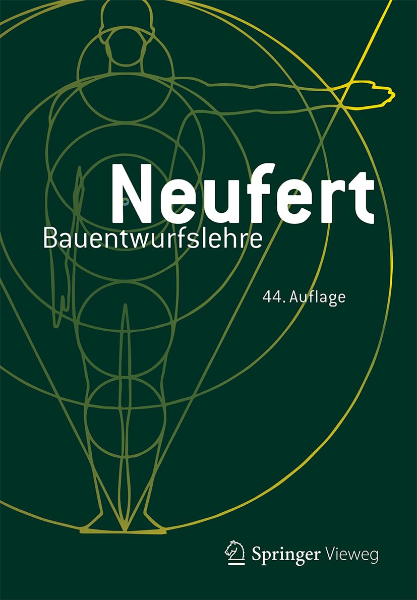 Bauentwurfslehre: Grundlagen, Normen, Vorschriften