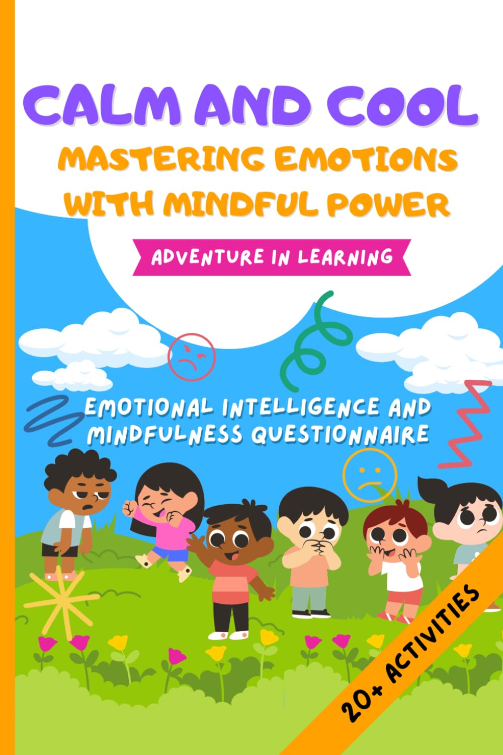 Adventure in Learning Calm and Cool Mastering Emotions with Mindful Power: Simple Practices to Help Children Stay Calm, Confident, and in Control. ... Questionnaire (Adventures in Learning)