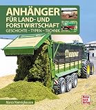 Anhänger für Land- und Forstwirtschaft: Geschichte - Typen - Technik