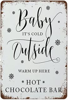 Hot Chocolate Bar Sign,Baby Its Cold Outside Sign,Christmas Wedding Sign,Party Table Decoration,Winter Wedding Table Decor Best Vintage Fun Home Decor Tin Signs,Perfect for Bar 8"X 12"