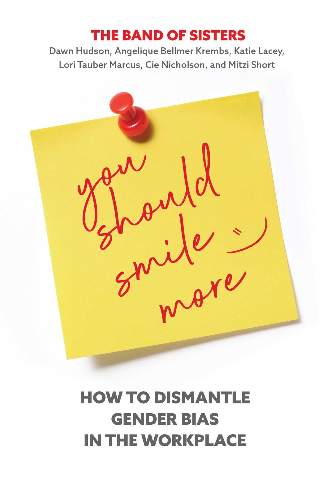 City Point Press You Should Smile More: How to Dismantle Gender Bias in the Workplace