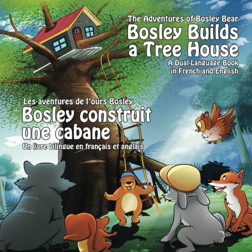Bosley Builds a Tree House (Bosley construit un... 1493640240 Book Cover
