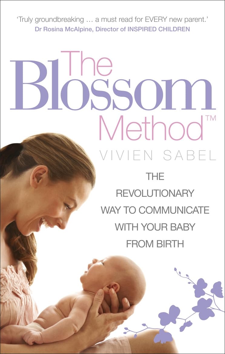 The Blossom Method: The Revolutionary Way to Communicate With Your Baby From Bi