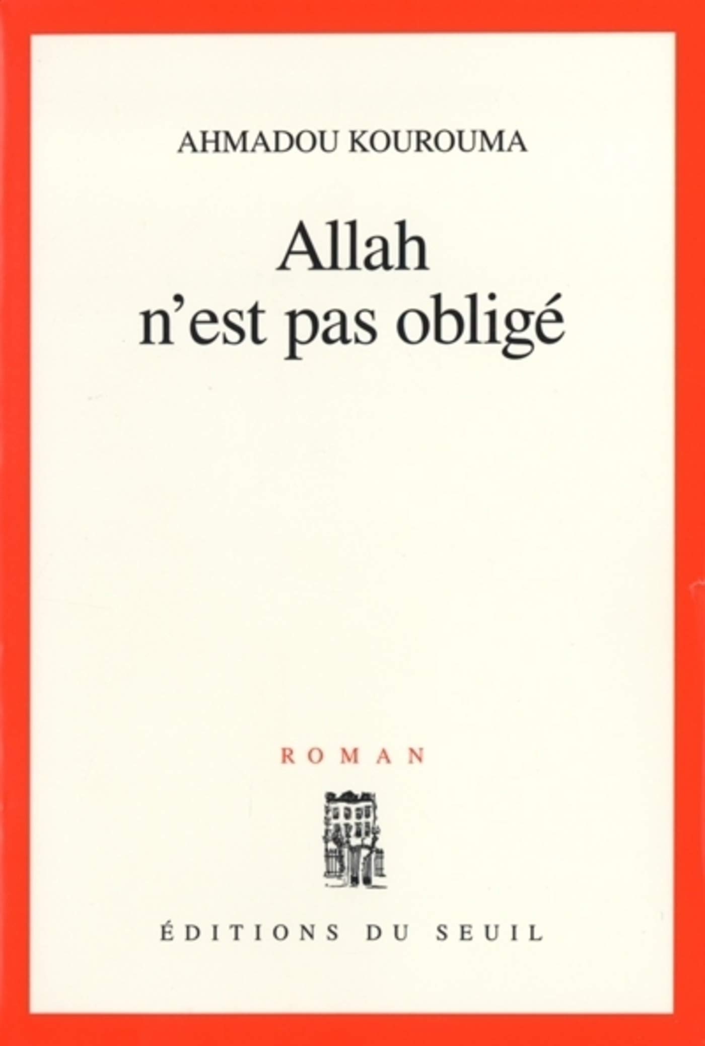 Allah n'est pas obligé - Prix Renaudot 2000 (Cadre Rouge) (French Edition)