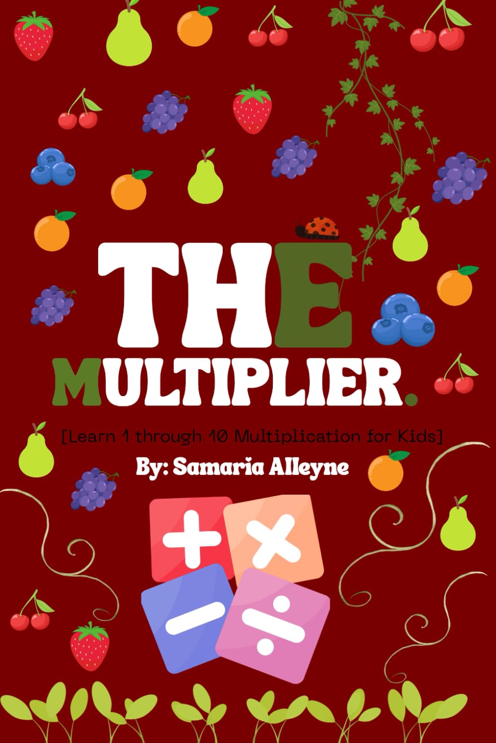 The Multiplier: 1-10 Multiplication Workbook for Kids. (Math Workbooks For Kids)