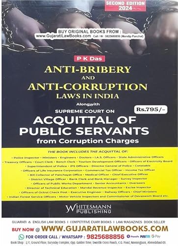 P K Das's ANTI BRIBERY AND ANTI CORRUPTION LAWS IN INDIA alongwith Supreme Court on Acquittal of Public Servnts from Corruption Charges - Latest 2nd Edition 2024 Whitesmann