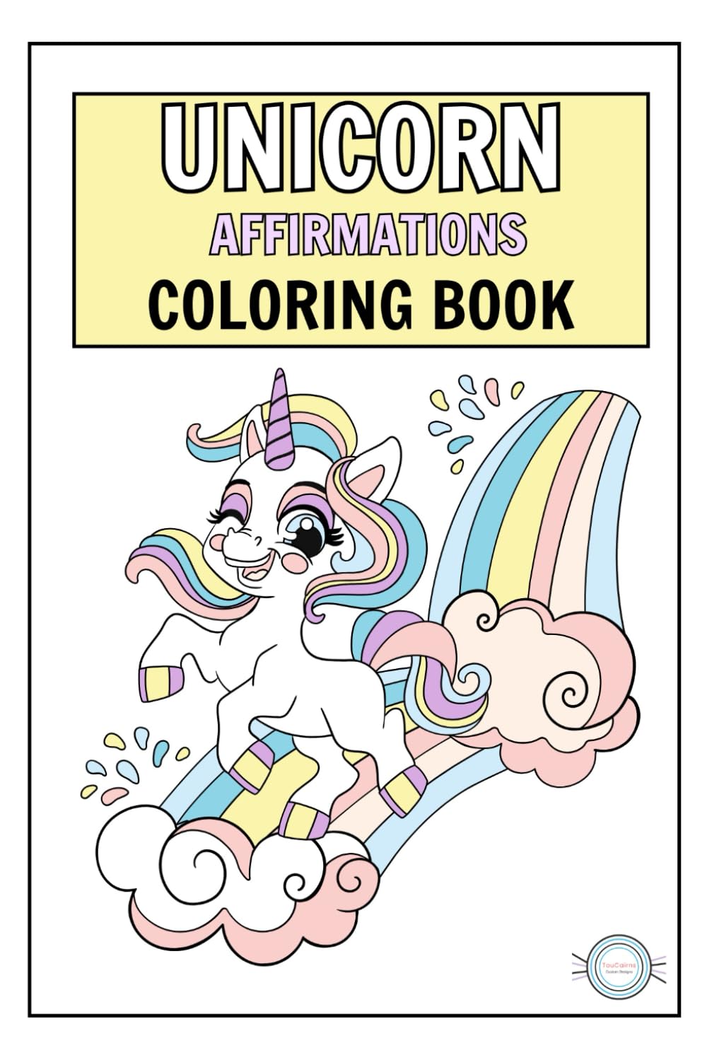 Kids Affirmations Colouring Book: Unicorns