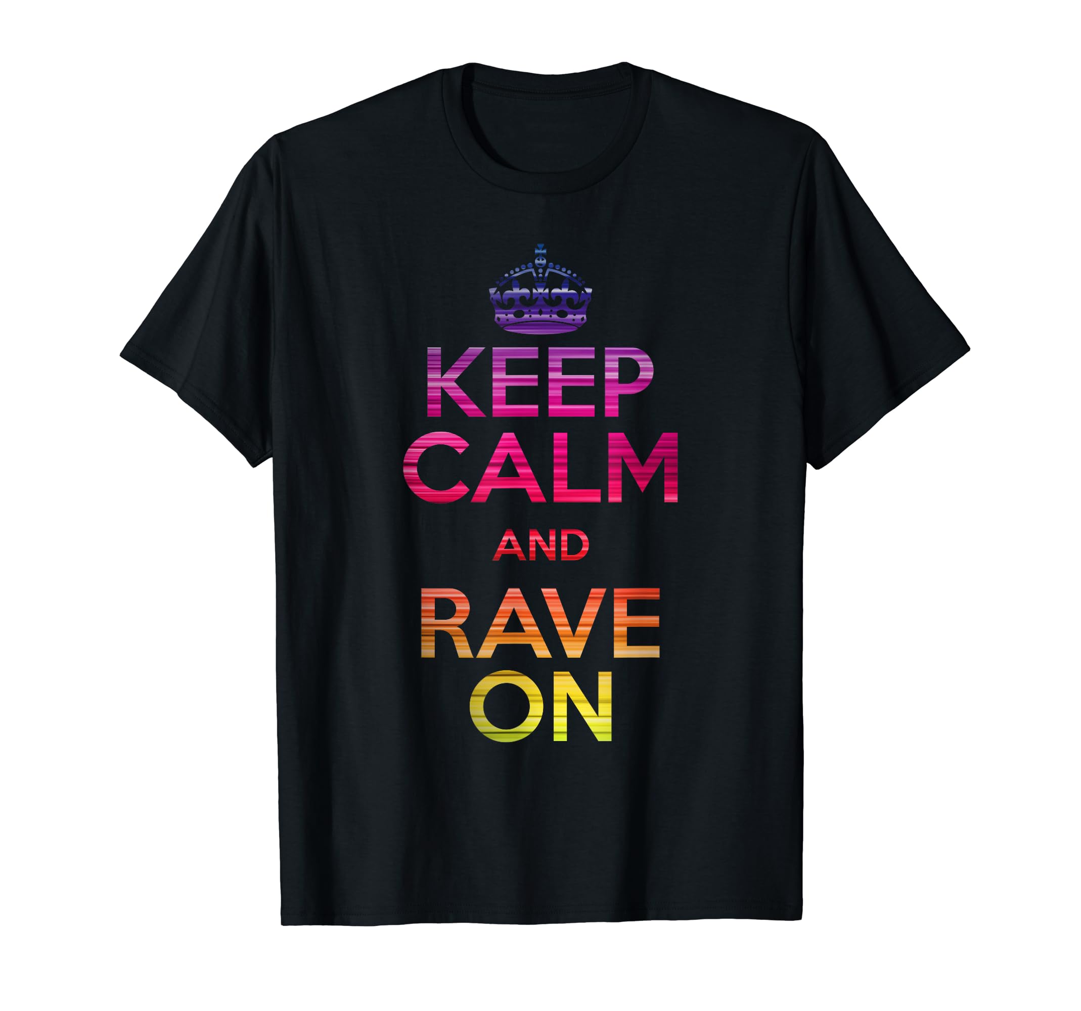 Keep Calm and Rave On EDM T-Shirt