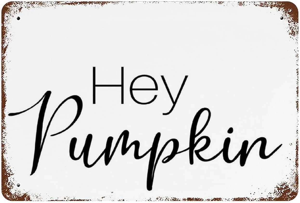 peiyeety Vintage Retro Funny Tin Sign Hey Pumpkin Wall Decor for Garden Wall Home Farm Yard Front Door Indoor Outdoor Decor Street Sign 8x12 Inch