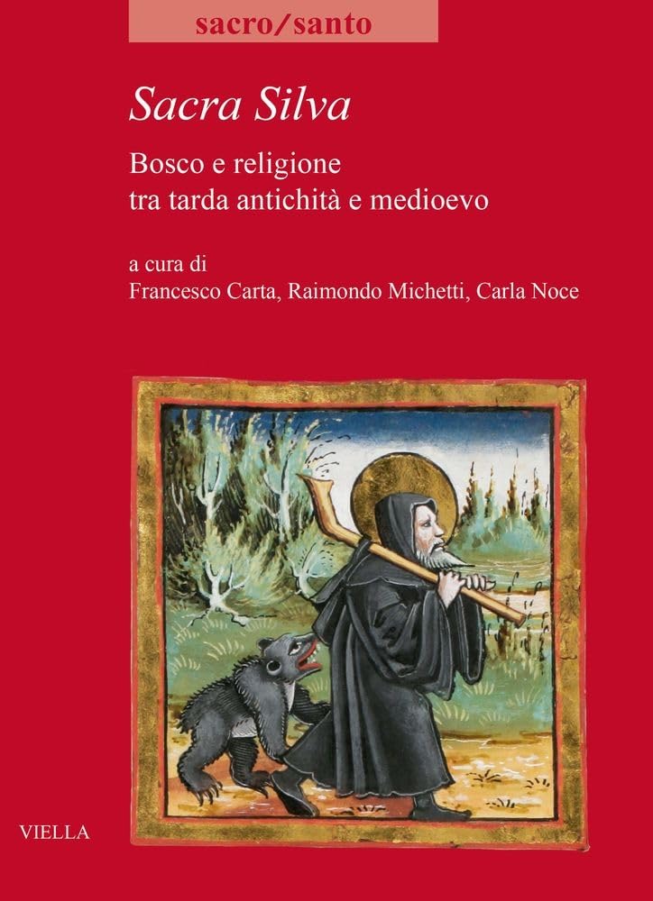 Sacra Silva. Bosco E Religione Tra Tarda Antichità E Medioevo - 4