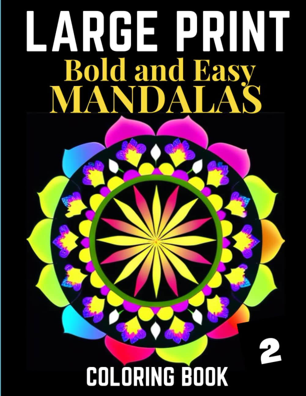 Large Print Bold and Easy Mandalas Coloring Book: Stress relief, Relaxation, Dementia, and Alzheimer's. Gift for men and women. Beginners, Seniors,