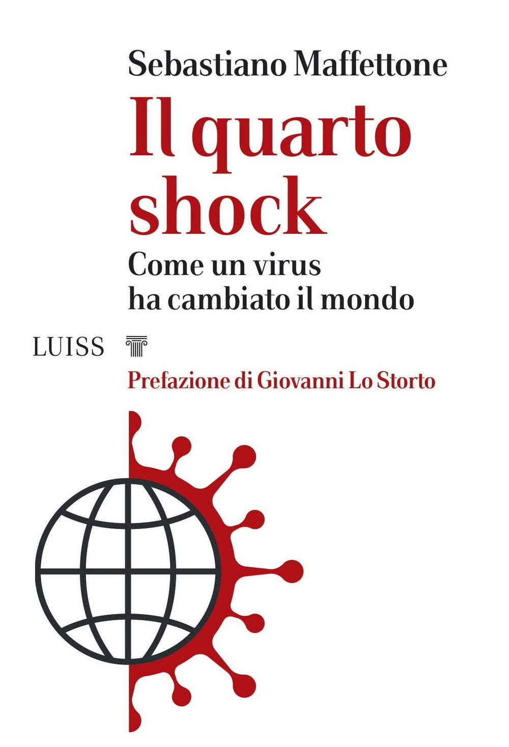 Il Quarto Shock. Come Un Virus Ha Cambiato Il Mondo - 4